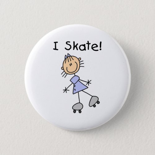 I Skate _ Girl Roller Skater Button