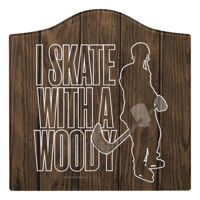 I Skate With A Woody (Hockey) Door Sign (Large Crest Front)