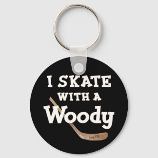 I Skate with a Woody Hockey Stick Keychain