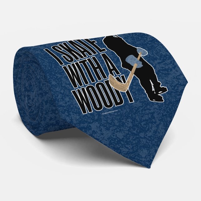 I Skate With A Woody (Hockey) Tie (Rolled)