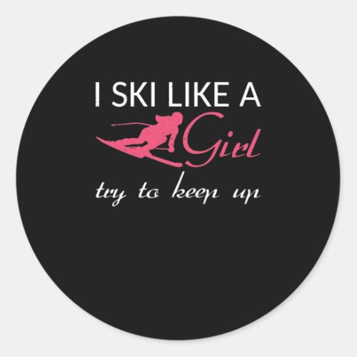 I Ski Like A Girl skier girl skiing lover Classic Round Sticker