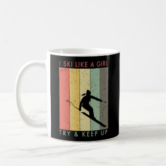 I Ski Like A Girl -Try And Keep Up Retro Vintage Coffee Mug