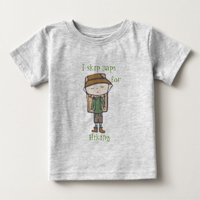 i skip naps for hiking baby T-Shirt (Front)