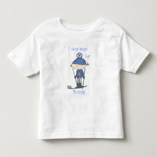 i skip naps for skiing toddler t-shirt