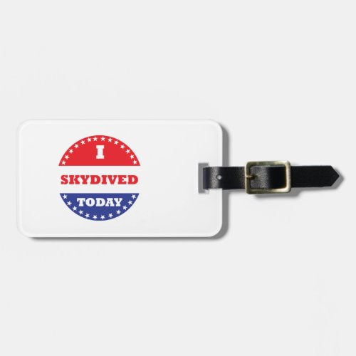I Skydived Today Luggage Tag