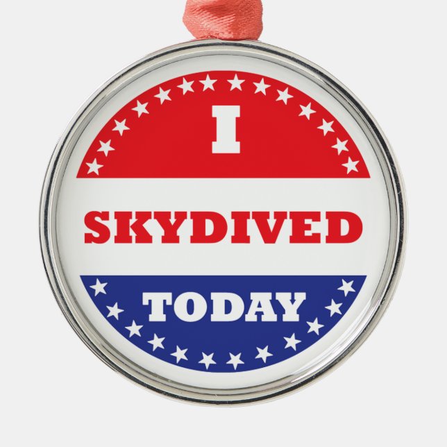 I Skydived Today Metal Ornament (Front)