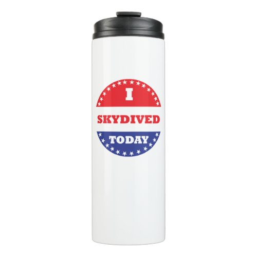 I Skydived Today Thermal Tumbler