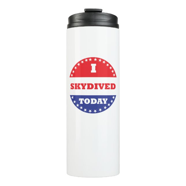 I Skydived Today Thermal Tumbler (Front)