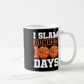 I Slam Dunked 100 Days Of School Bysketbyll 100th  Coffee Mug