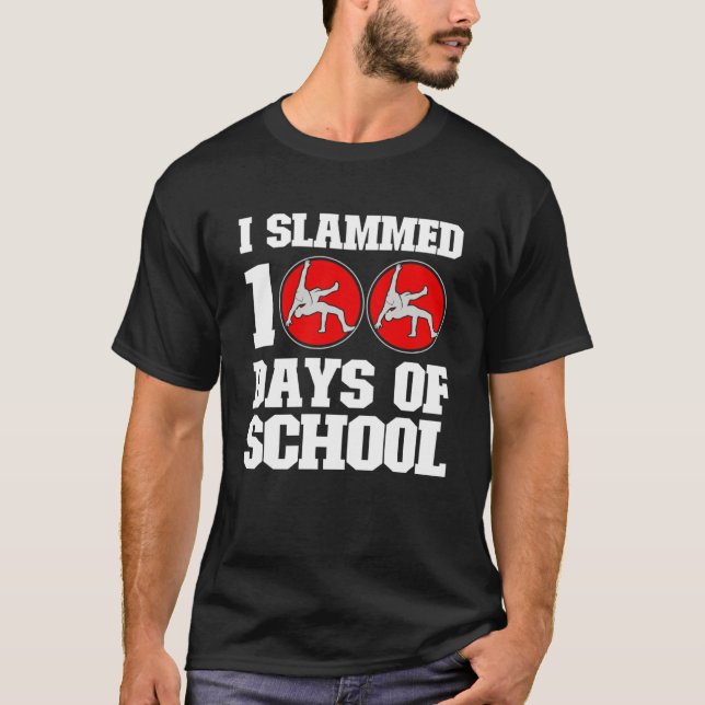 I Slammed 100 Days Of School Wrestling 100th Day B T-Shirt (Front)