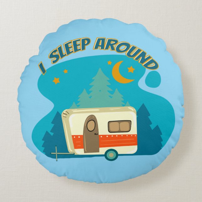 I Sleep Around Camper Van Camping Explorer Nature Round Pillow (Front)