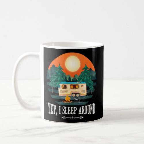 I Sleep Around _ Camping For Campers Coffee Mug