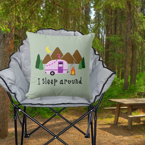 I Sleep Around Camping Themed Novelty   Throw Pillow