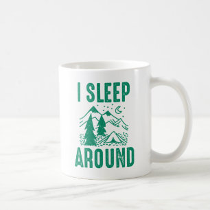 I Sleep Around Coffee Mug