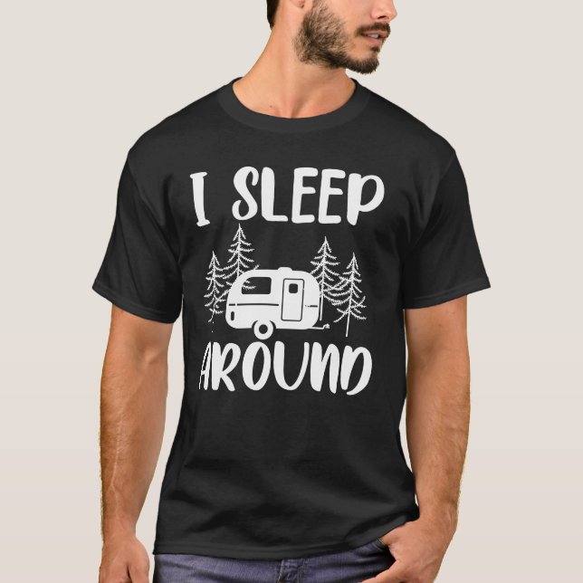 I Sleep Around T-Shirt (Front)