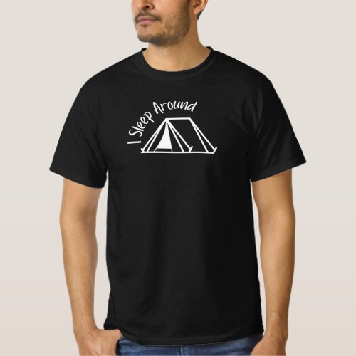 I sleep around tent camping themed tee