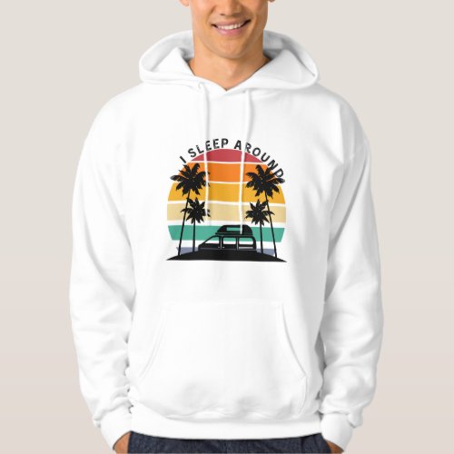 I Sleep Around Van Life Pun Vinatge Sunset travel Hoodie