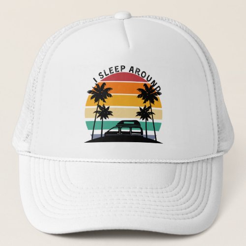 I Sleep Around Van Life Pun Vinatge Sunset travel Trucker Hat