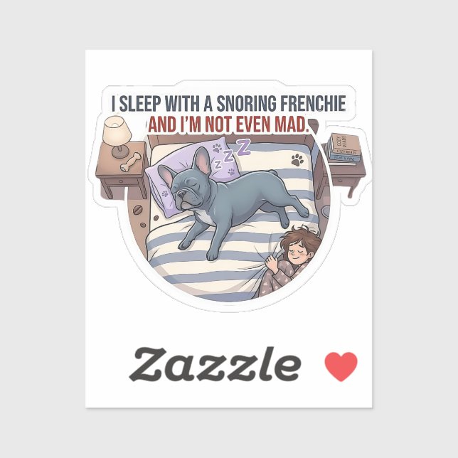 I Sleep With a Snoring Frenchie Funny Frenchie Sticker (Sheet)