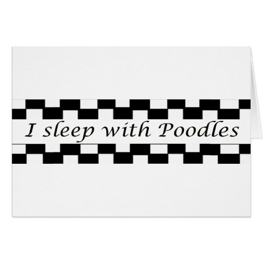 I sleep with Poodles Cards (Front Horizontal)