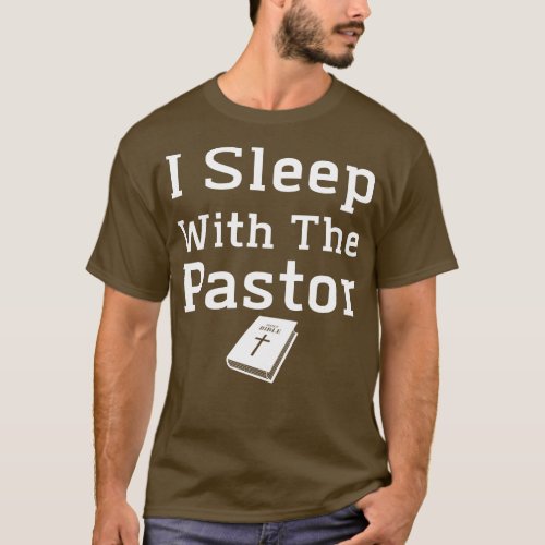 I Sleep With The Pastor T_Shirt