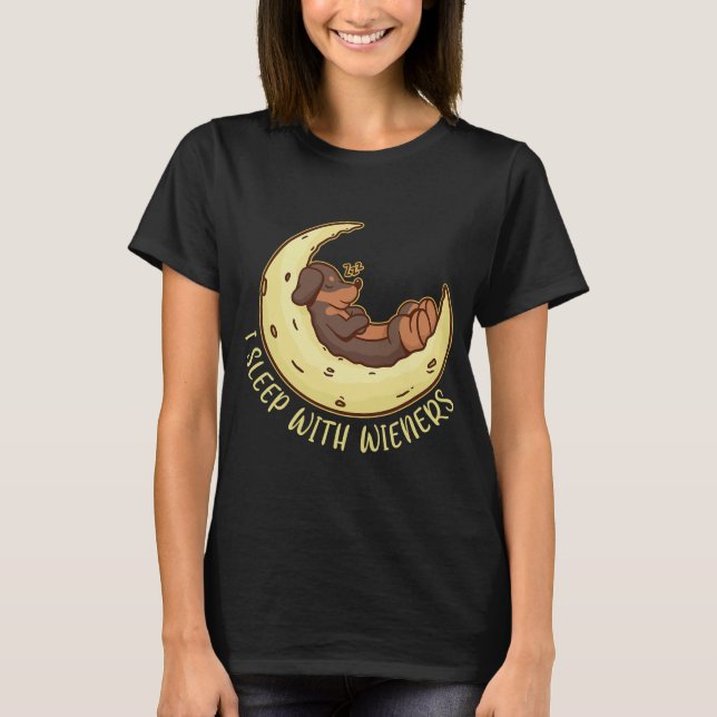 I Sleep With Wieners A Dachshund Mom T-Shirt (Front)