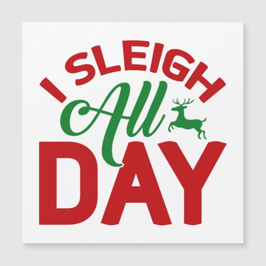 I Sleigh All Day (Front)
