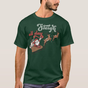 I Sleigh All Day Christmas Santa's Reindeer Sleigh T-Shirt
