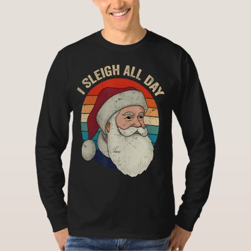 I Sleigh All Day T_Shirt
