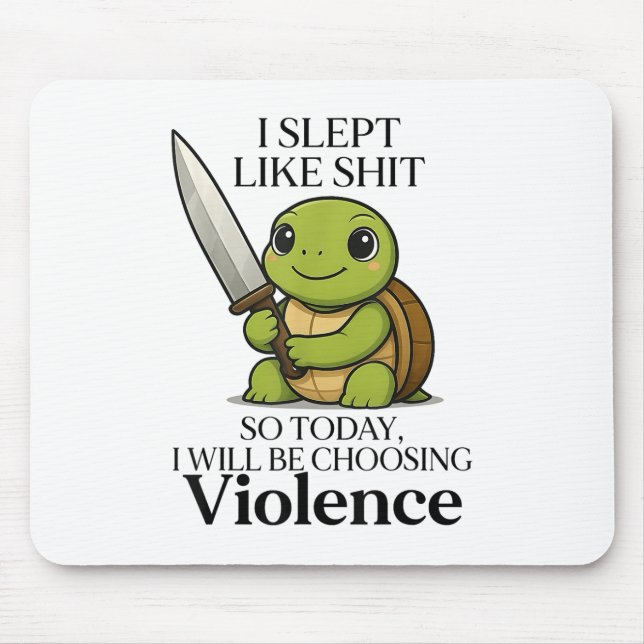I Slept Like So Today Will Be Choosing Violence Tu Mouse Pad (Front)