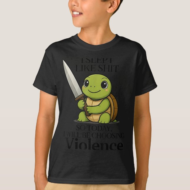 I Slept Like So Today Will Be Choosing Violence Tu T-Shirt (Front)