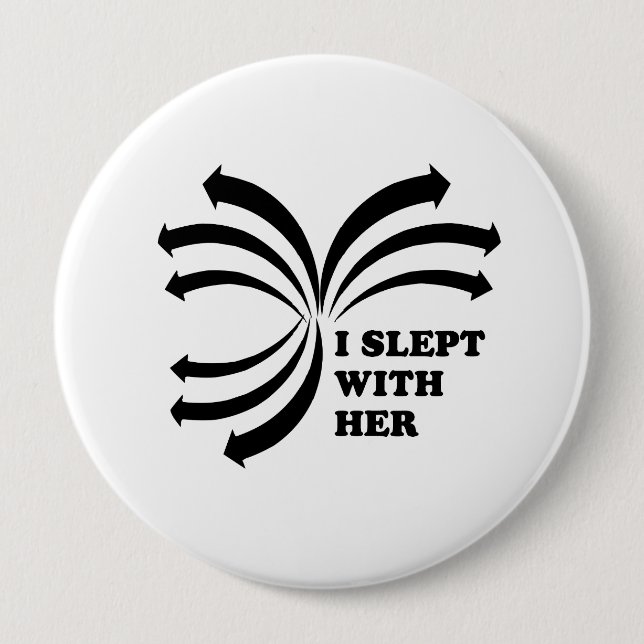 I slept with her pinback button (Front)