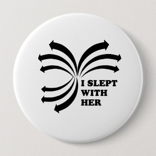 I slept with her pinback button