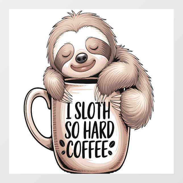 I Sloth Without Coffee Wall Decal (Front)