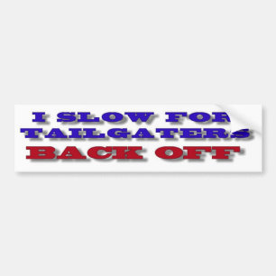 I SLOW FOR BUMPER STICKER