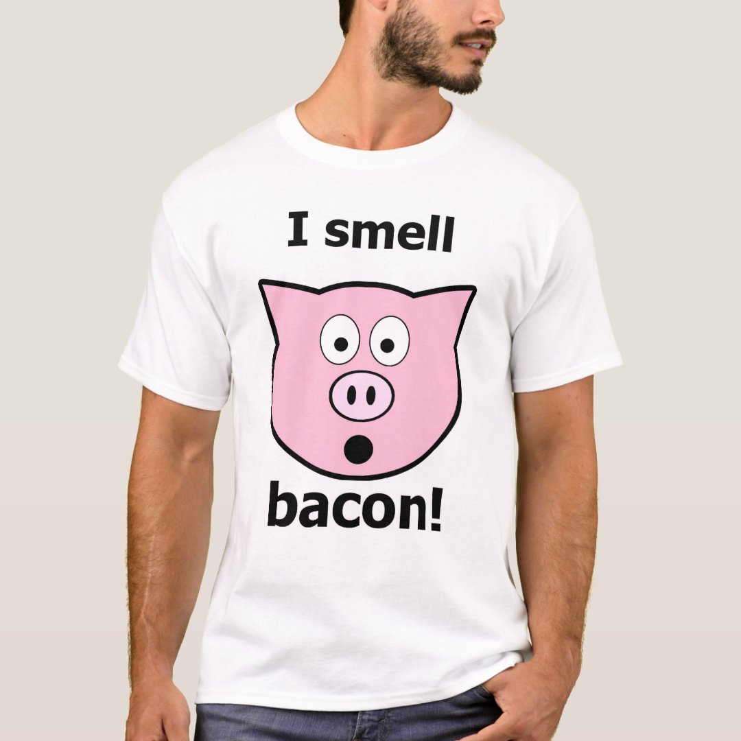 I smell bacon! TShirt Zazzle