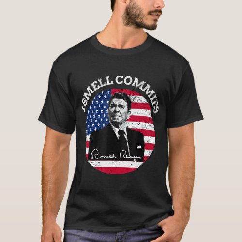 I Smell Commies Republican Conservative Ronald Reg T_Shirt