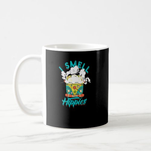 I smell Hippies _ Hippie people and weed  Coffee Mug