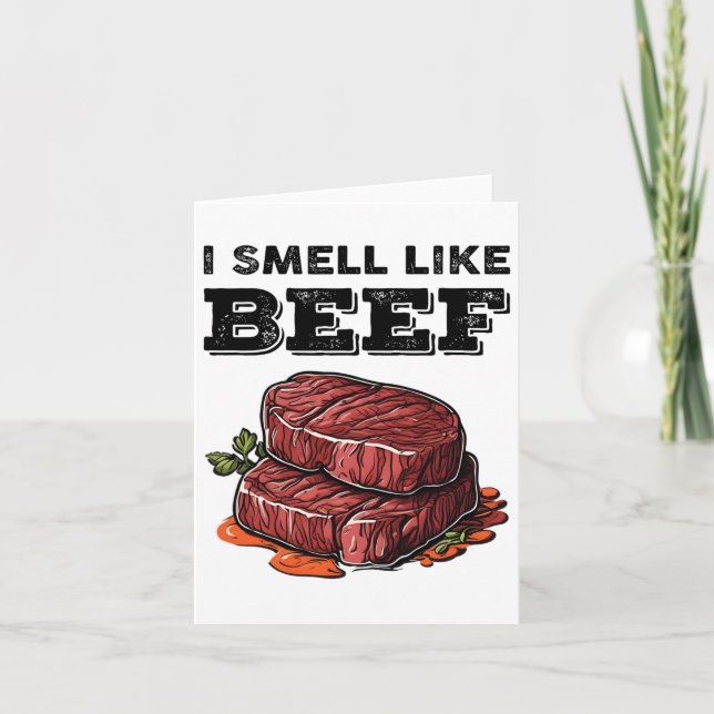 I Smell Like Beef Funny Meme Steak Meat Smoking By Card (Front)