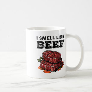 I Smell Like Beef Funny Meme Steak Meat Smoking By Coffee Mug