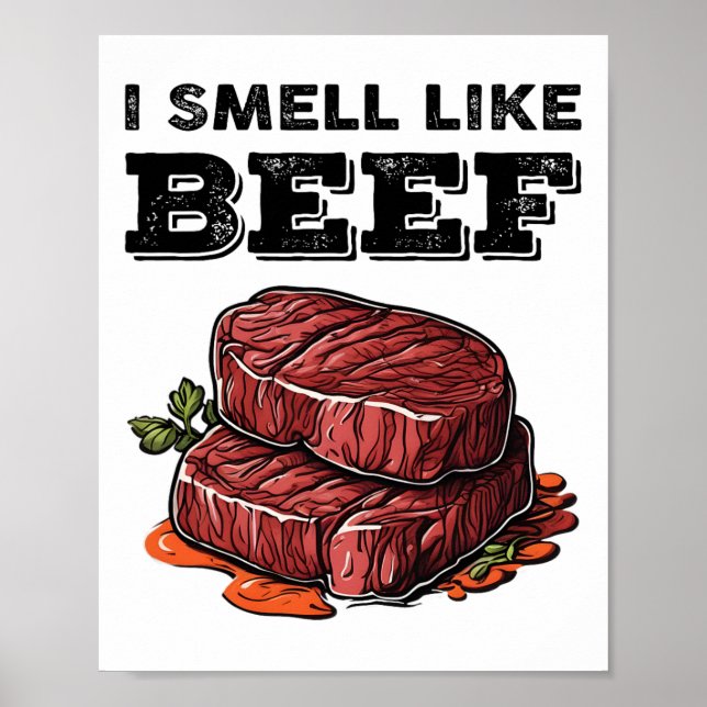I Smell Like Beef Funny Meme Steak Meat Smoking By Poster (Front)