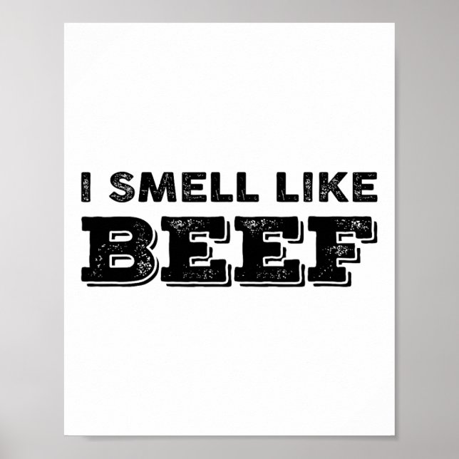 I Smell Like Beef Funny Meme Steak Meat Smoking By Poster (Front)