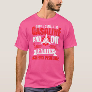 I Smell Like Screws Perfume  Aircraft Mechanic T-Shirt