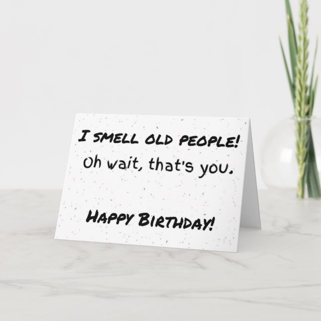 I smell old people birthday card (Front)