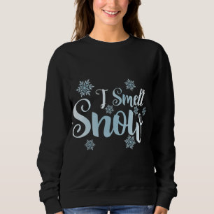 i smell snow, cute snowflakes snowy Winter holiday Sweatshirt