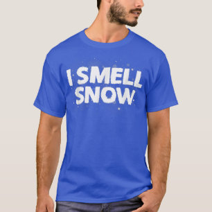 I Smell Snow Funny Gift Christmas T-Shirt