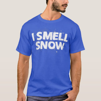 I Smell Snow Funny Gift Christmas  T-Shirt