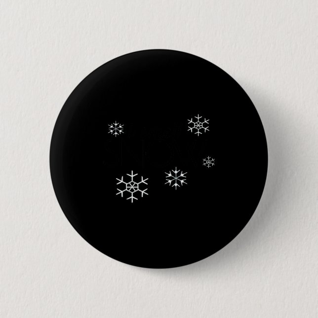 I Smell Snow Funny Holiday Under 20 Snowflakes  Button (Front)