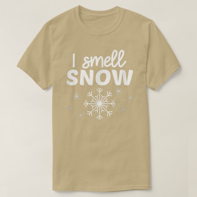 I Smell Snow Winter Snowflake Funny Snow Epert Sno T-Shirt (Design Front)