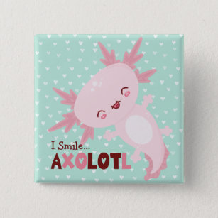 I Smile A Lot Personalised Kawaii Axolotl Button